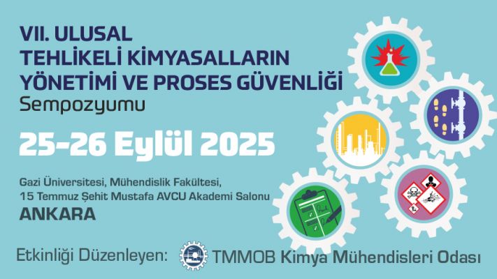 Tehlikeli Kimyasallar ve Proses Güvenliği Sempozyumu, 25-26 Eylül'de Ankara'da Gerçekleşecek!