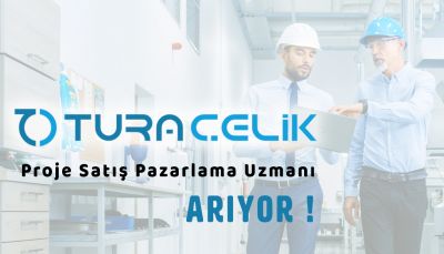 TuraÇelik iş ilanı...